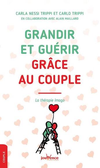 Couverture du livre « Grandir et guerir grace au couple - la therapie imago » de Nessi Trippi Carla aux éditions Jouvence