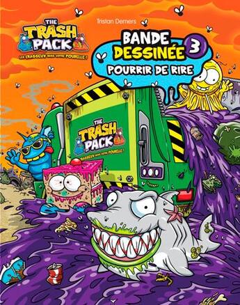 Couverture du livre « The trash pack t.3 ; pourrir de rire » de Tristan Demers aux éditions Presses Aventure