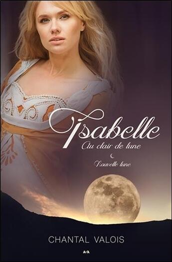 Couverture du livre « Isabelle au clair de lune t.2 ; nouvelle lune » de Chantal Valois aux éditions Ada