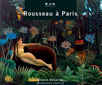 Couverture du livre « Le douanier rousseau a paris » de Bruno Delarue aux éditions Terre En Vue