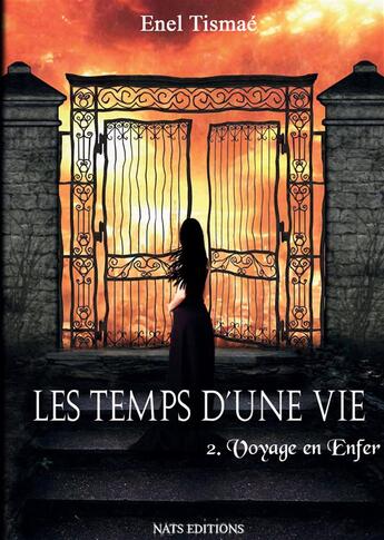 Couverture du livre « Les temps d'une vie t.2 ; voyage en enfer » de Enel Tismae aux éditions Nats