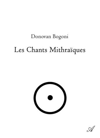 Couverture du livre « Les Chants Mithraïques » de Bogoni Donovan aux éditions Atramenta