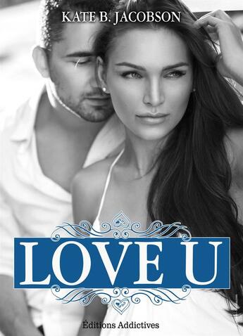 Couverture du livre « Love U t.3 » de Kate B. Jacobson aux éditions Editions Addictives