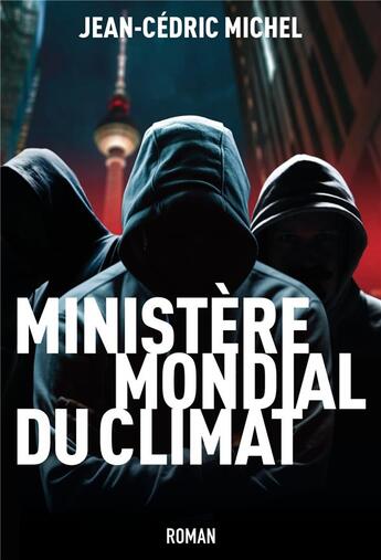 Couverture du livre « Ministere mondial du climat » de Jean-Cedric Michel aux éditions Librinova