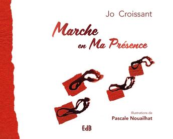 Couverture du livre « Marche en ma présence » de Jo Croissant et Pascale Nouailhat aux éditions Des Beatitudes