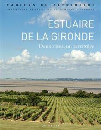 Couverture du livre « Estuaire de la Gironde : Deux rives, un territoire » de Anne Brunet et Alain Beschi et Adrienne Barroche et Claire Steimer et Sophie Capelle aux éditions Geste