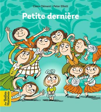 Couverture du livre « Petite dernière » de Claire Clement et Peter Elliott aux éditions Bayard Jeunesse