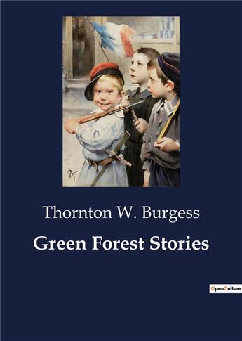 Couverture du livre « Green Forest Stories » de Thornton-W Burgess aux éditions Culturea