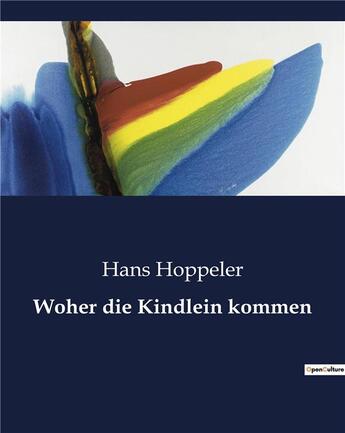 Couverture du livre « Woher die Kindlein kommen » de Hans Hoppeler aux éditions Culturea