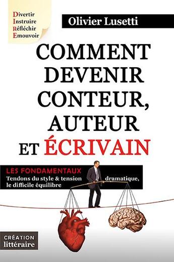 Couverture du livre « Comment devenir conteur, auteur et ecrivain ; les fondamentaux ; tendons du style & tension dramatique, le difficile équilibre » de Olivier Lusetti aux éditions Fantasy-editions.rcl