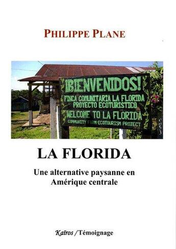 Couverture du livre « La Florida : une alternative paysanne en Amérique centrale » de Plane Philippe aux éditions Kairos Editions