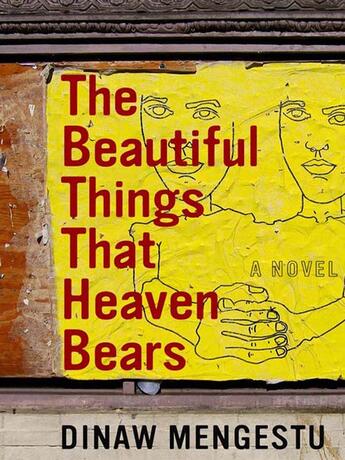 Couverture du livre « The Beautiful Things That Heaven Bears » de Dinaw Mengestu aux éditions Penguin Group Us