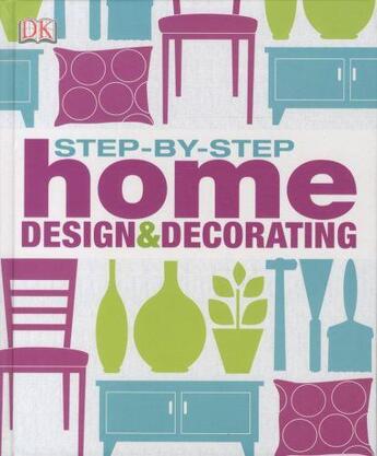 Couverture du livre « STEP-BY-STEP HOME DESIGN AND DECORATING » de  aux éditions Dorling Kindersley Uk