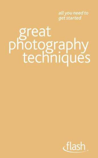 Couverture du livre « Great Photography Techniques: Flash Ebook Epub » de Lee Frost aux éditions Hodder Education Digital