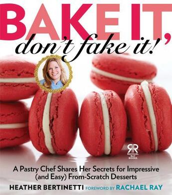 Couverture du livre « Bake It, Don't Fake It! » de Bertinetti Heather aux éditions Atria Books