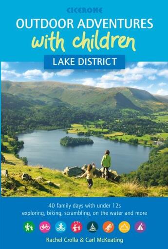 Couverture du livre « OUTDOOR ADVENTURES WITH CHILDREN - LAKE DISTRICT » de Rachel Crolla et Carl Mckreating aux éditions Cicerone Press