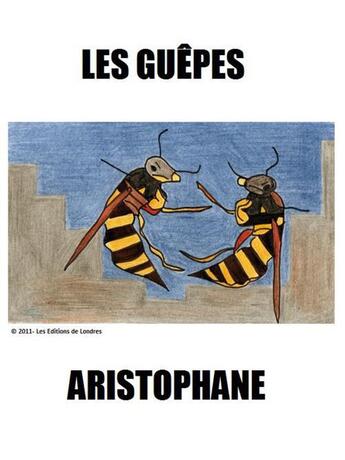 Couverture du livre « Les guêpes » de Aristophane aux éditions Les Editions De Londres