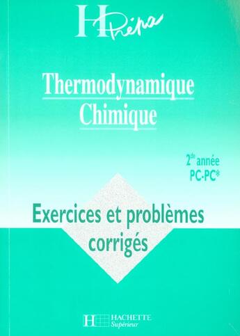 Couverture du livre « Thermodynamique Chimique ; 2e Annee Pc ; Exercices Et Problemes Corriges » de Jean-Marie Brebec aux éditions Hachette Education