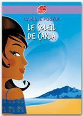 Couverture du livre « Le soleil de Carla » de Camille Pouzol aux éditions Le Livre De Poche Jeunesse