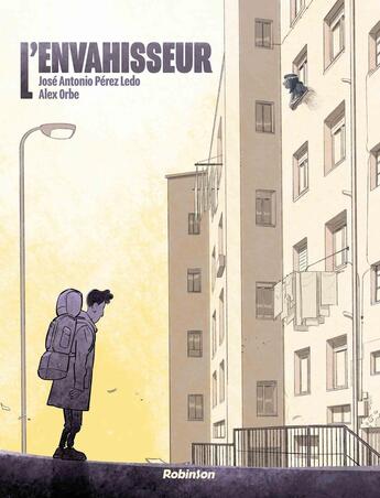 Couverture du livre « L'envahisseur » de Alex Orbe et Jose A. Perez Ledo aux éditions Robinson