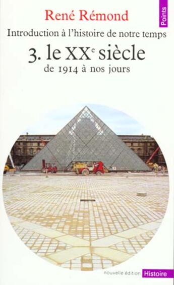 Couverture du livre « Introduction A L'Histoire De Notre Temps. Le Xxe Siecle (De 1914 A Nos Jours) » de Remond/Remond aux éditions Points