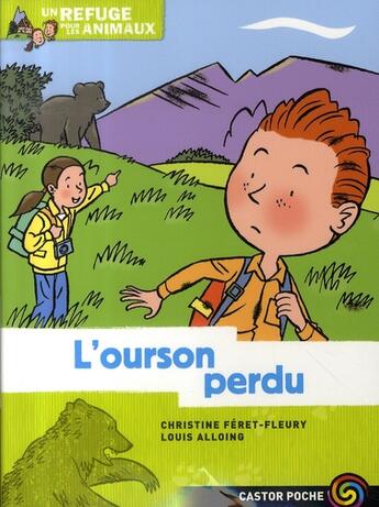 Couverture du livre « L'ourson perdu - un refuge pour les animaux - t8 » de Feret-Fleury/Alloing aux éditions Pere Castor