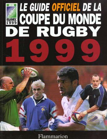 Couverture du livre « Le guide officiel de la coupe du monde de rugby 1999 » de  aux éditions Flammarion