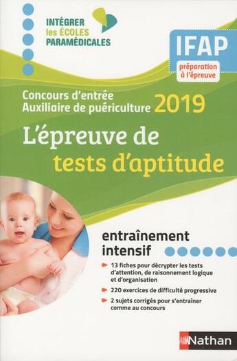 Couverture du livre « L'épreuve de tests d'aptitude ; concours d'entrée auxiliaire de puériculture (édition 2019) » de Elisabeth Simonin aux éditions Nathan