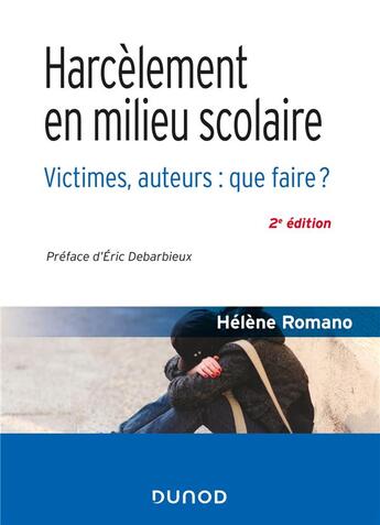 Couverture du livre « Harcèlement en milieu scolaire ; victimes, auteurs : que faire ? (2e édition) » de Helene Romano aux éditions Dunod