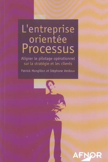 Couverture du livre « L'entreprise orientee procecuss aligner le pilotage operationnel sur la strategi » de Montgillon P. aux éditions Afnor