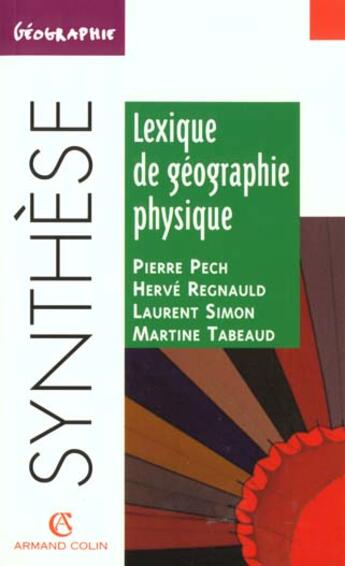 Couverture du livre « Lexique De Geographie Physique » de Tabeaud et Pech aux éditions Armand Colin