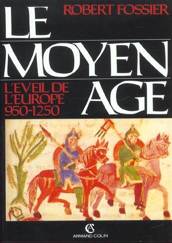 Couverture du livre « Le Moyen Age T.2 ; L'Eveil De L'Europe ; 950-1250 ; 4e Edition » de Robert Fossier aux éditions Armand Colin