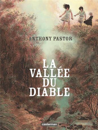 Couverture du livre « Le sentier des reines t.2 : la vallée du diable » de Anthony Pastor aux éditions Casterman