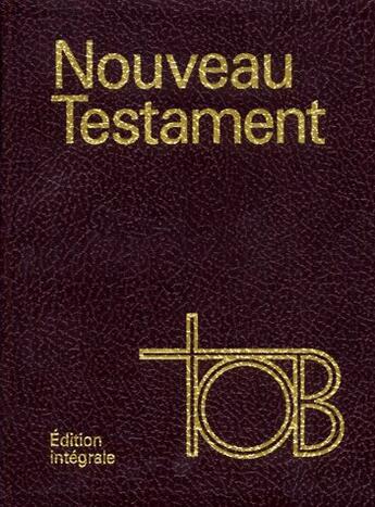 Couverture du livre « Le nouveau testament tob, editions integrale, reliure integra bordeaux » de  aux éditions Cerf