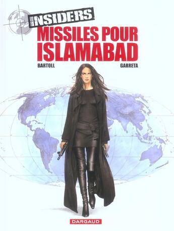 Couverture du livre « Insiders - saison 1 Tome 3 : missiles pour Islamabad » de Jean-Claude Bartoll et Renaud Garreta aux éditions Dargaud