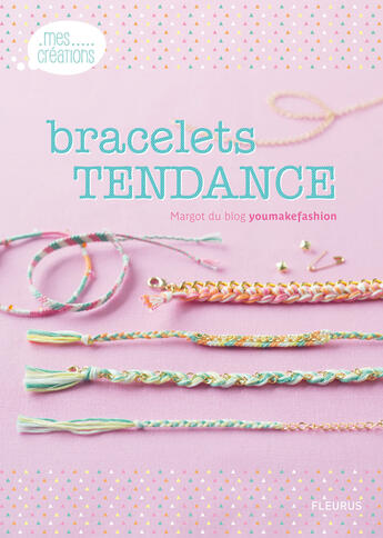 Couverture du livre « Bracelets tendance » de Margot Sirou aux éditions Fleurus