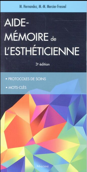 Couverture du livre « Aide-memoire de l'estheticienne, 3e ed. - protocole de soins, mots cles. » de Hernandez aux éditions Maloine