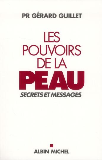 Couverture du livre « Les pouvoirs de la peau ; secrets et messages » de Gerard Guillet aux éditions Albin Michel