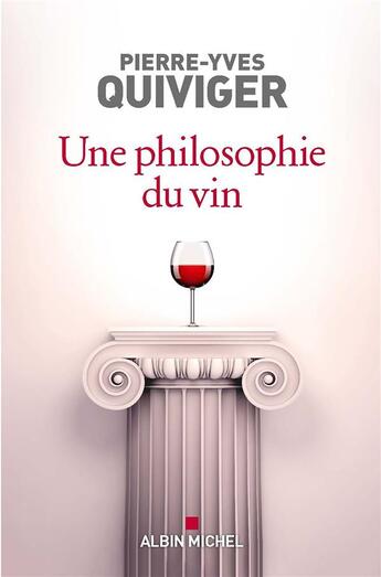 Couverture du livre « Une philosophie du vin » de Pierre-Yves Quiviger aux éditions Albin Michel