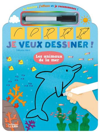 Couverture du livre « Je veux dessiner ! les animaux de la mer » de Melusine Allirol aux éditions Lito