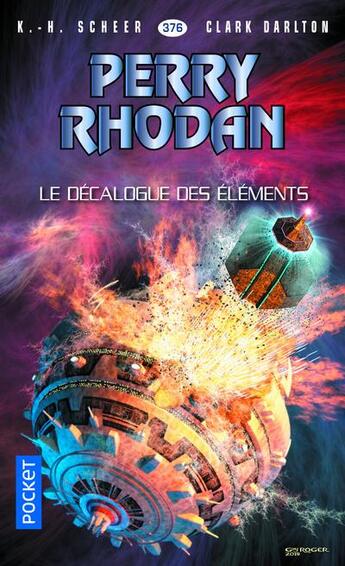 Couverture du livre « Perry Rhodan - cycle 16 ; l'armada infinie Tome 23 : le décalogue des éléments » de Clark Darlton et Karl-Herbert Scheer aux éditions Pocket