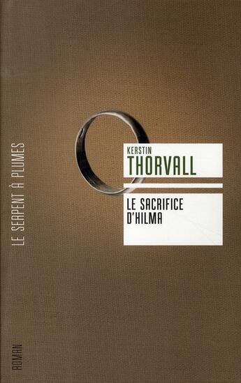 Couverture du livre « Le sacrifice d'hilma » de Thorvall K aux éditions Serpent A Plumes