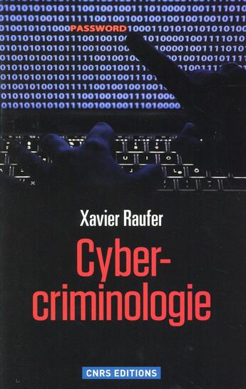 Couverture du livre « Cyber-criminologie » de Xavier Raufer aux éditions Cnrs