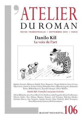 Couverture du livre « L'atelier du roman T.106 ; Danilo Ki : la voix de l'art » de L'Atelier Du Roman aux éditions Buchet Chastel