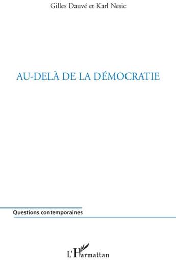 Couverture du livre « Au-delà de la démocratie » de Karl Nesic et Gilles Dauve aux éditions L'harmattan
