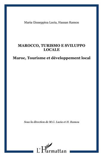 Couverture du livre « Marocco, turismo e sviluppo locale - maroc, tourisme et developpement local » de Ramou/Lucia aux éditions L'harmattan