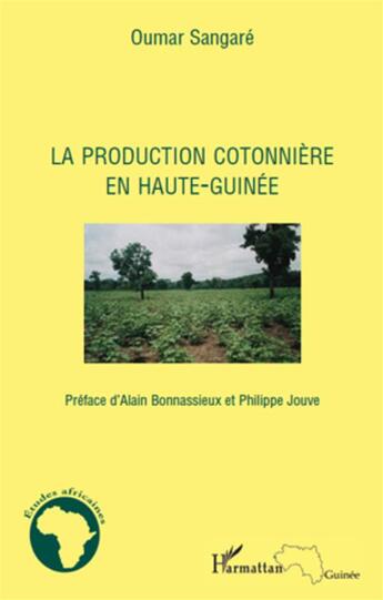 Couverture du livre « La production cotonnière en Haute-Guinée » de Oumar Sangare aux éditions L'harmattan