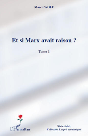 Couverture du livre « Et si Marx avait raison ? Tome 1 » de Marco Wolf aux éditions Editions L'harmattan