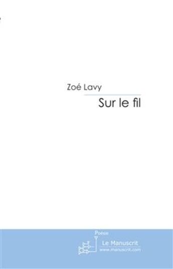 Couverture du livre « Sur le fil » de Lavy-Z aux éditions Le Manuscrit