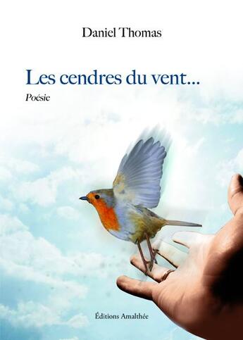 Couverture du livre « Les cendres du vent... » de Daniel Thomas aux éditions Amalthee